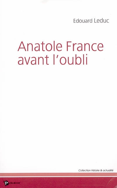 Anatole France avant l'oubli