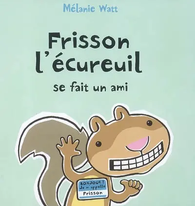 Frisson l'écureuil se fait un ami