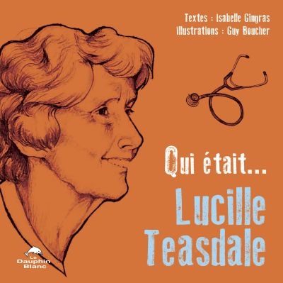 Qui était... Lucille Teasdale