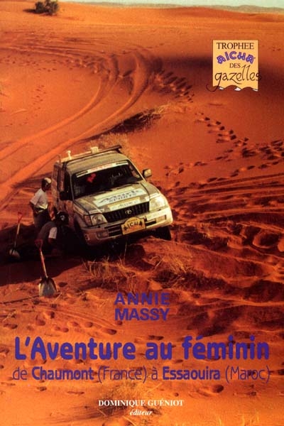 L'aventure au féminin : de Chaumont (France) à Essaouira (Maroc) : 2001, essai, reportage