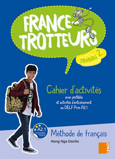 France-trotteurs : méthode de français, niveau 2 : cahier d'activités avec portfolio et activités d'entraînement au DELF Prim A2.1