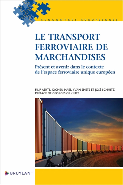 Le transport ferroviaire de marchandises : présent et avenir dans le contexte de l'espace ferroviaire unique européen