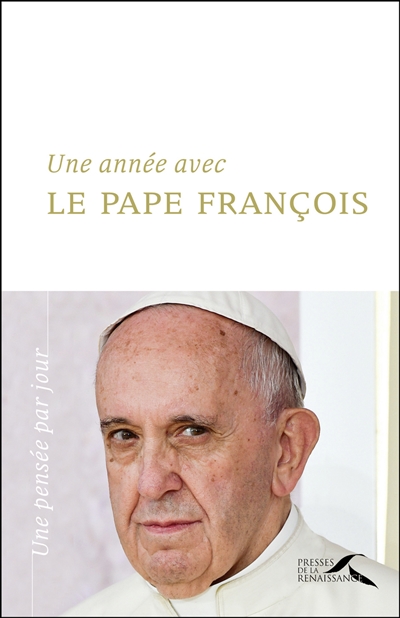 Une année avec le pape François : une pensée par jour