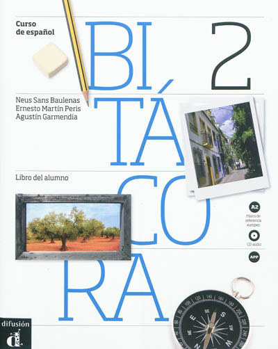 Bitacora 2 : curso de espanol, A2 : libro del alumno