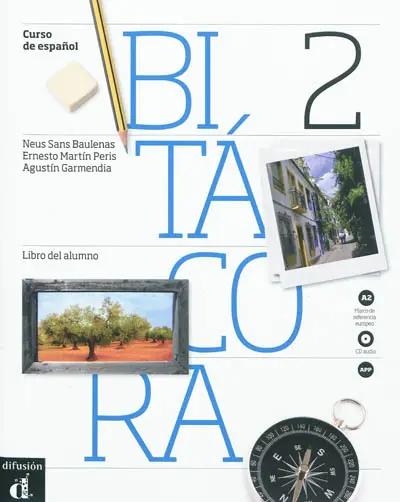 Bitacora 2 : curso de espanol, A2 : libro del alumno