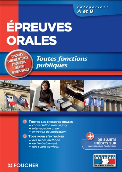 Epreuves orales, toutes fonctions publiques, catégories A et B : toutes les épreuves orales, tout pour s'entraîner