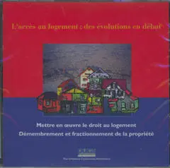 L'accès au logement : des évolutions en débat, septembre 2004 : mettre en oeuvre le droit au logement, démembrement et fractionnement de la propriété