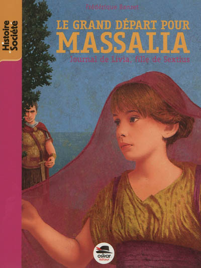 Journal de Livia, fille de Sextius. Le grand départ pour Massalia