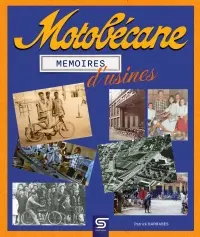Motobécane : mémoires d'usines