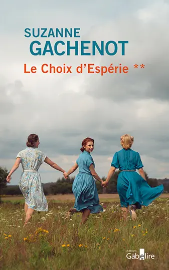 Les soeurs Loubersac. Vol. 2. Le choix d'Espérie