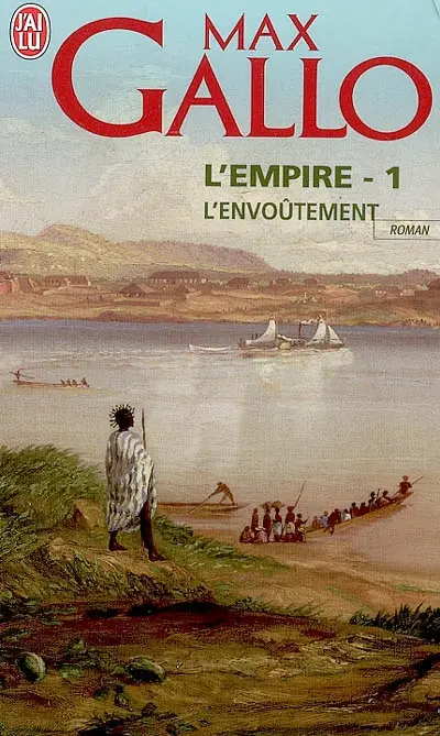 L'Empire : suite romanesque. Vol. 1. L'envoûtement