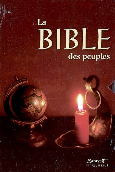 La Bible des peuples : la Bible traduite des textes originaux hébreux et grecs