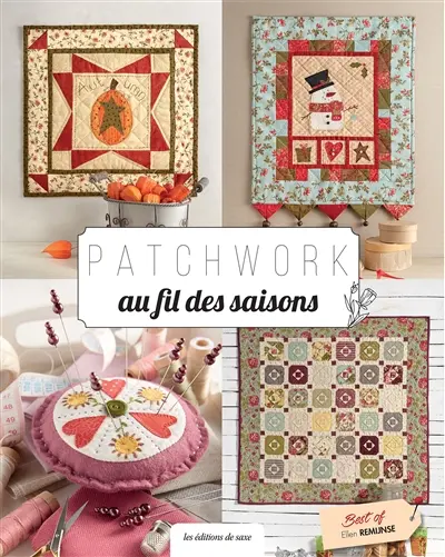 Patchwork au fil des saisons : best of Ellen Remijnse