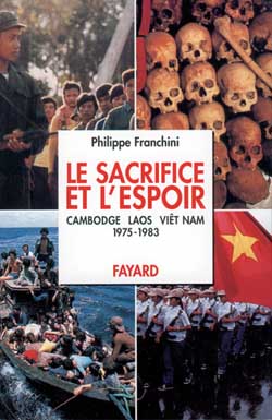 Le sacrifice et l'espoir : Cambodge, Laos, Vietnam. Vol. 1. Le sacrifice des peuples : 1975-1983