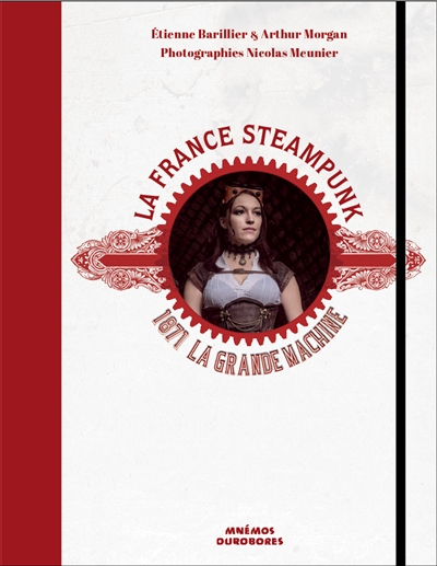 La France steampunk : 1871 la grande machine