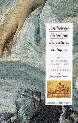 Anthologie historique des lectures érotiques. Vol. 1. De Gilgamesh à Saint-Just
