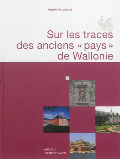 Sur les traces des anciens pays de Wallonie