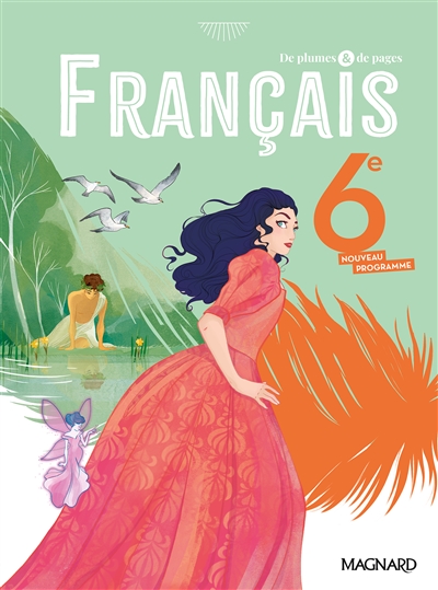 De plumes & de pages, français 6e : nouveau programme : manuel élève