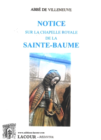 Notice sur la chapelle royale de la Sainte-Baume