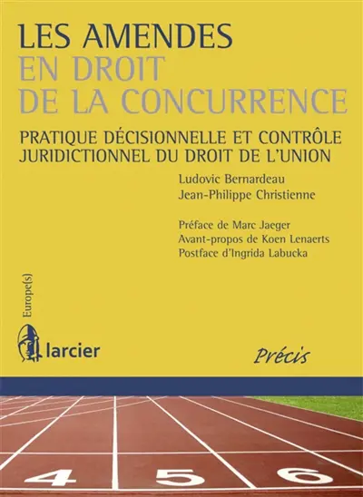 Les amendes en droit de la concurrence : pratique décisionnelle et contrôle juridictionnel du droit de l'Union
