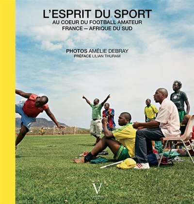 L'esprit du sport : au coeur du football amateur, France-Afrique du Sud