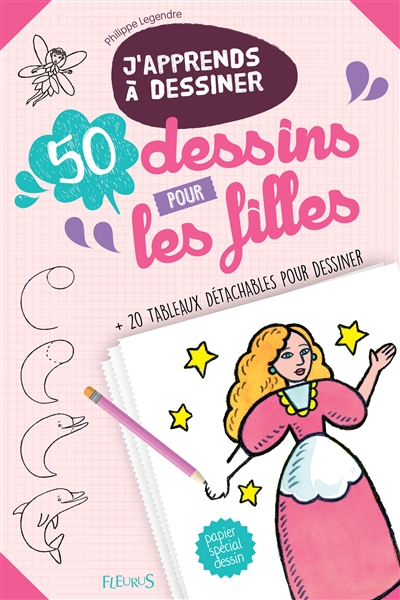 50 dessins pour les filles : + 20 tableaux détachables pour dessiner