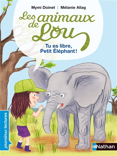 Les animaux de Lou : Tu es libre, Petit Eléphant !