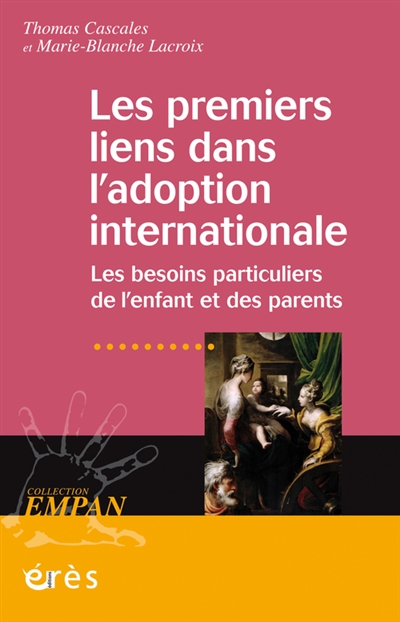 Les premiers liens dans l'adoption internationale : les besoins particuliers de l'enfant et des parents