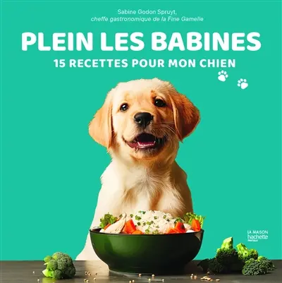 Plein les babines : 15 recettes pour mon chien
