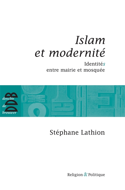 Islam et modernité : identités entre mairie et mosquée