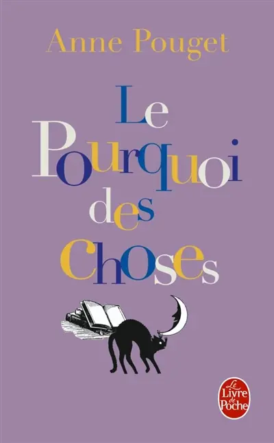 Le pourquoi des choses : origine des mots, expressions et usages curieux