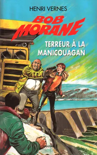 Bob Morane. Terreur à la Manicouagan