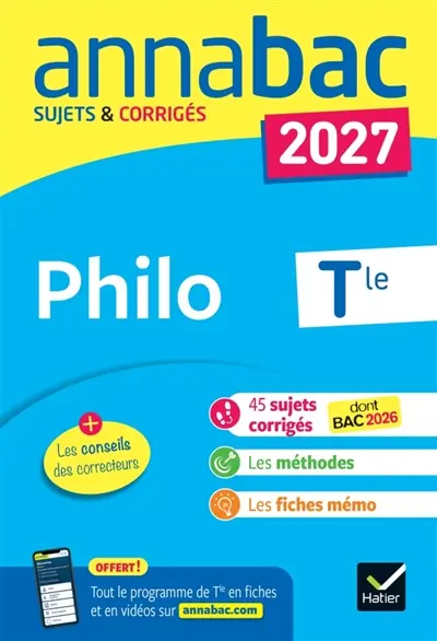 Philo terminale générale : sujets corrigés & méthodes de l'épreuve de philo : 2027