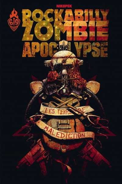 Rockabilly zombie apocalypse. Vol. 1. Les terres de malédiction
