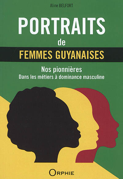 Portraits de femmes guyanaises : nos pionnières dans les métiers à dominance masculine