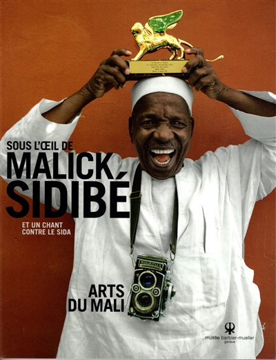 Sous l'oeil de Malick Sidibé : et un chant contre le sida