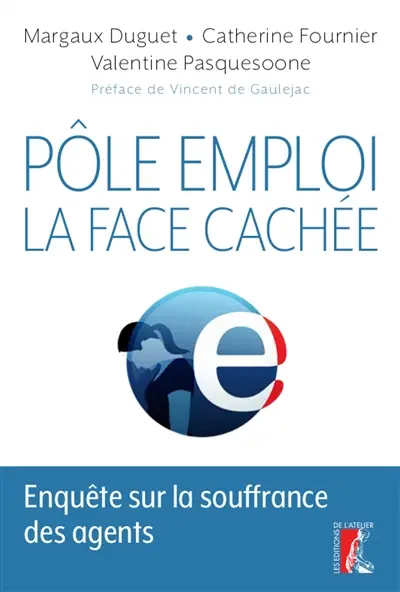Pôle emploi, la face cachée : enquête sur la souffrance des agents