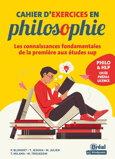 Cahier d'exercices en philosophie : les connaissances fondamentales de la première aux études sup : philo & HLP