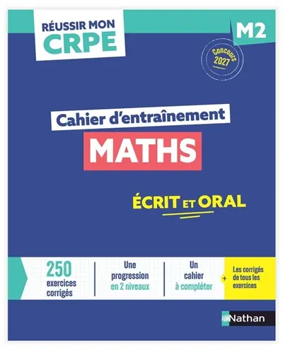 Maths, écrit et oral : cahier d'entrainement M2 : concours 2027