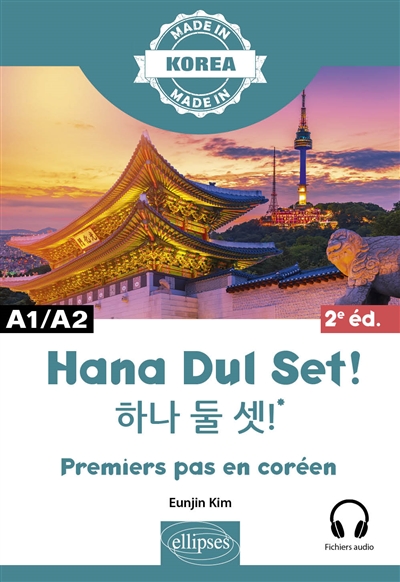 Hana dul set ! : premiers pas en coréen : A1-A2