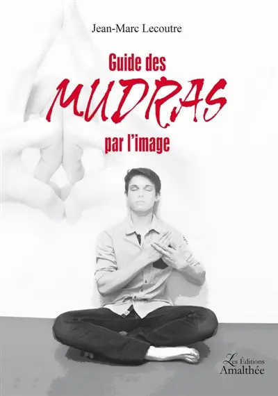 Guide des mudras par l'image
