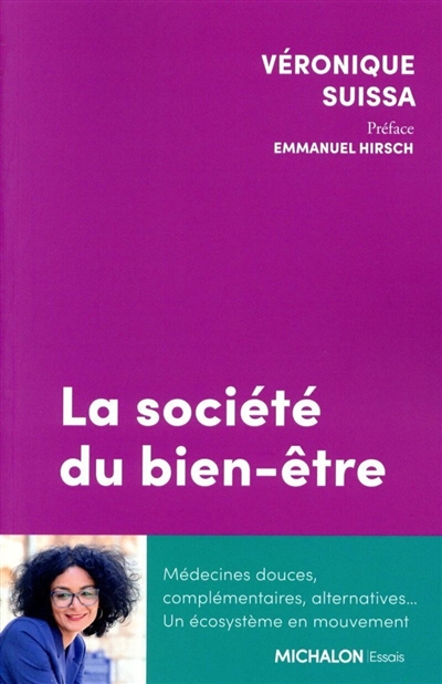 La société du bien-être : médecines douces, complémentaires, alternatives... un écosystème en mouvement