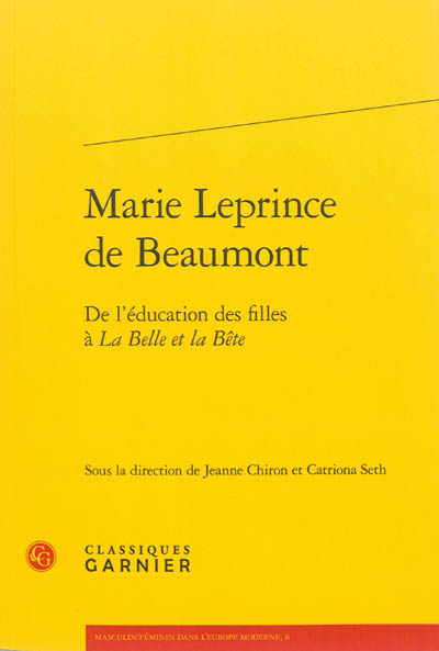 Marie Leprince de Beaumont : de l'éducation des filles à La belle et la bête