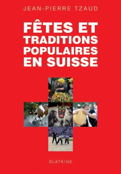 Fêtes et traditions populaires en Suisse