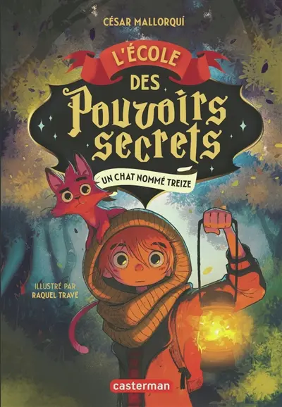 L'Ecole des pouvoirs secrets. Vol. 1. Un chat nommé Treize