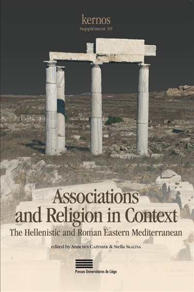 Associations and religion in context : the Hellenistic and Roman Eastern Mediterranean