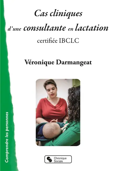 Cas cliniques d'une consultante en lactation : certifiée IBCLC