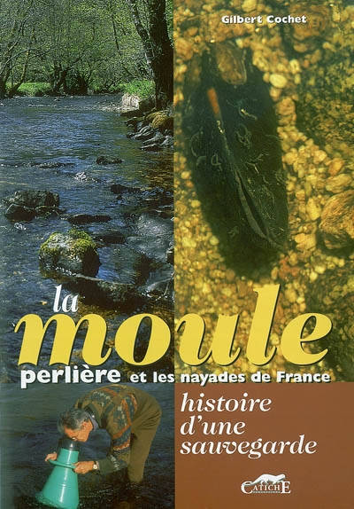 La moule perlière et les nayades de France : histoire d'une sauvegarde