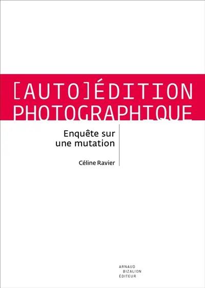 Auto-édition photographique : enquête sur une mutation