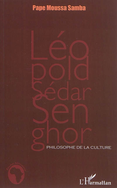 Léopold Sédar Senghor, philosophe de la culture